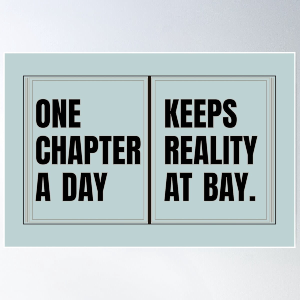 Kna Prints - 1 Pc Poster One Chapter A Day Keeps Reality At Bay For ...