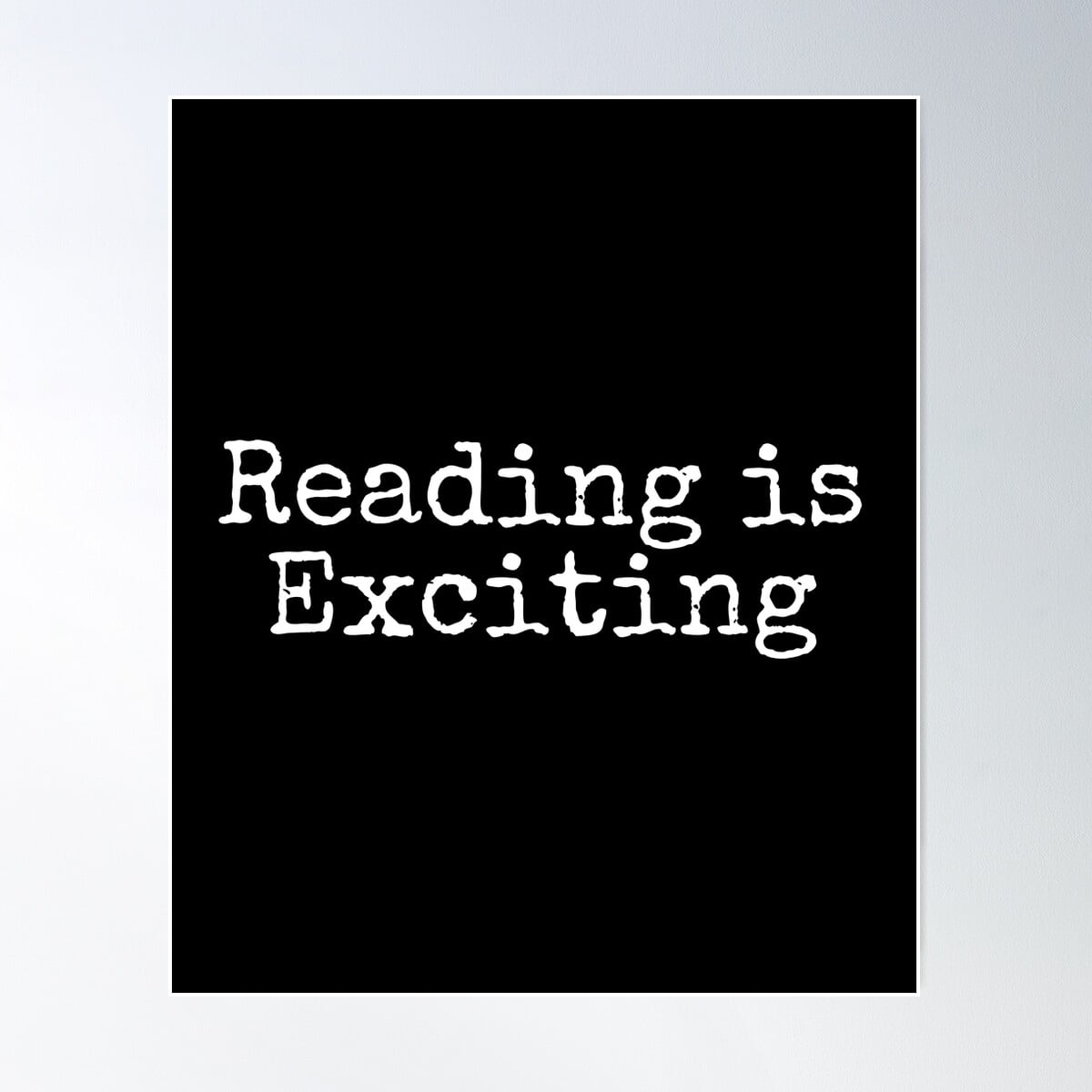 Kna Prints - 1 Pc Poster Reading Is Exciting Books Typewriter Font Text ...