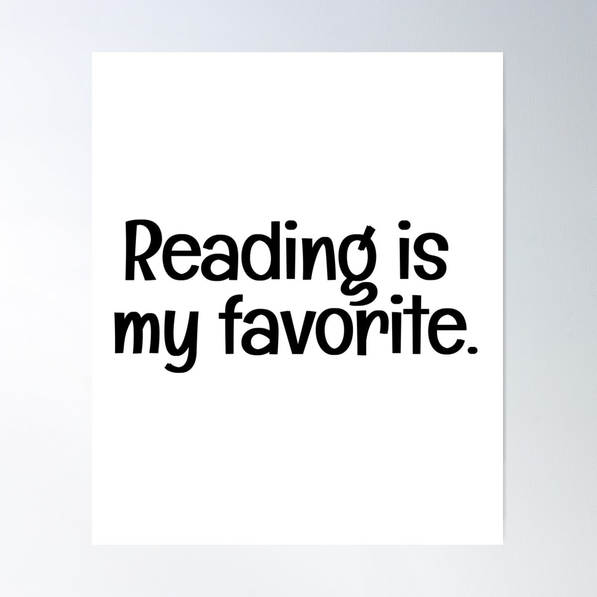Kna Prints - 1 Pc Poster Reading Is My Favorite., UNFRAMED-12x18 ...