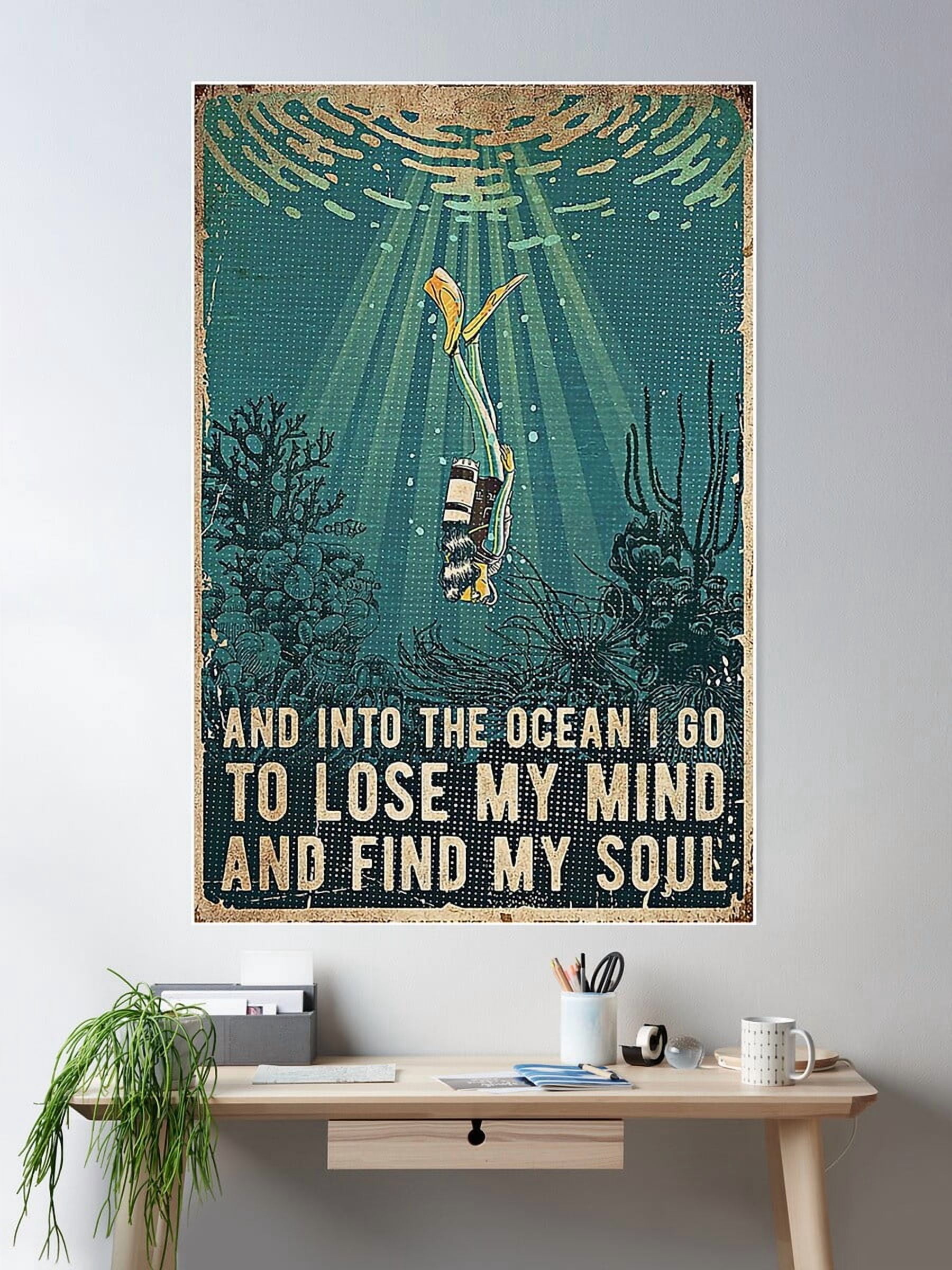 Kna Prints - 1 Pc Poster Scuba Diving Lose My Mind And Find My Soul ...