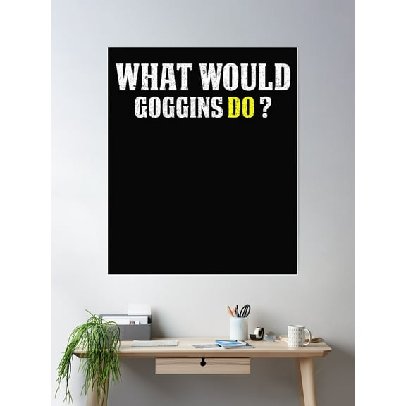 Kna Prints - 1 Pc Poster What Would Goggins Do Motivational Vintage Gift, UNFRAMED-8x12