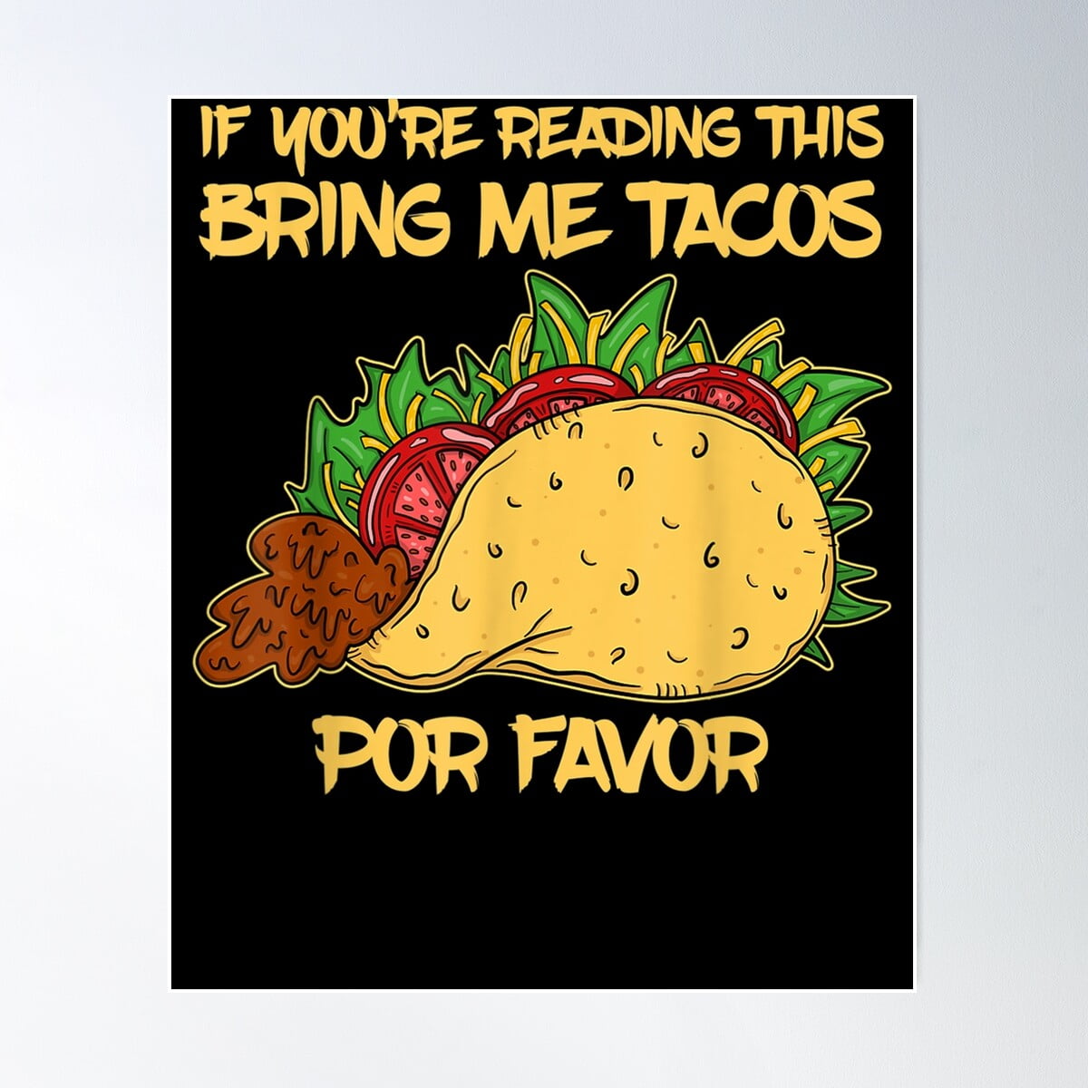 Kna Prints - 1 Pc Poster Youre Reading Bring Tacos Favor Taco Gift ...