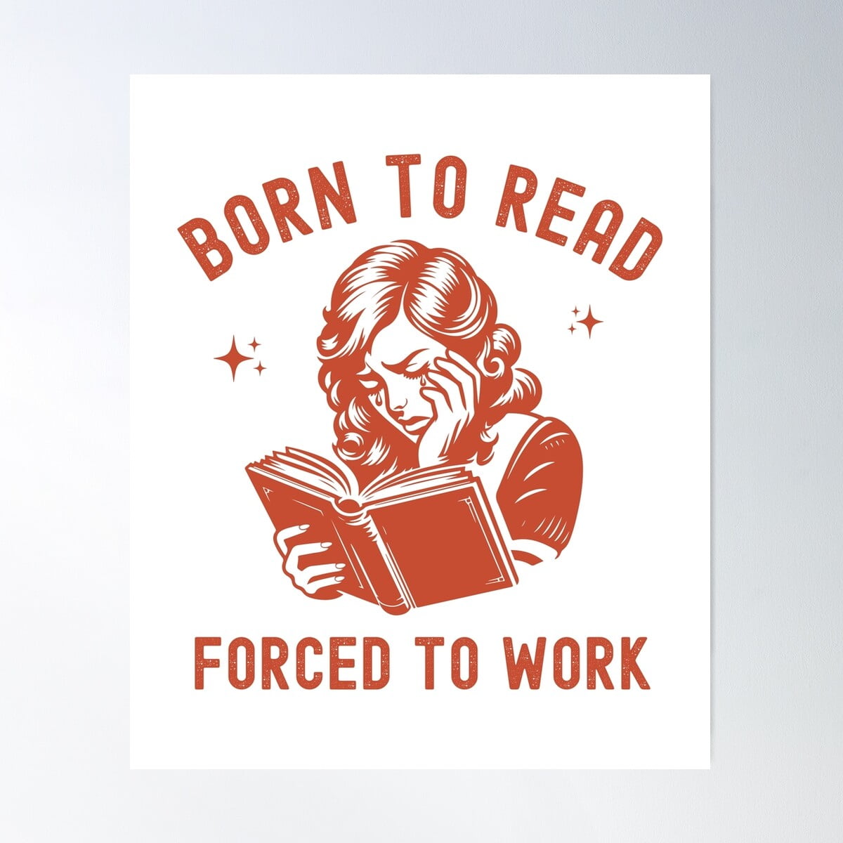 Kna Prints - Born To Read Forced To Work Poster, UNFRAMED-12x18 ...