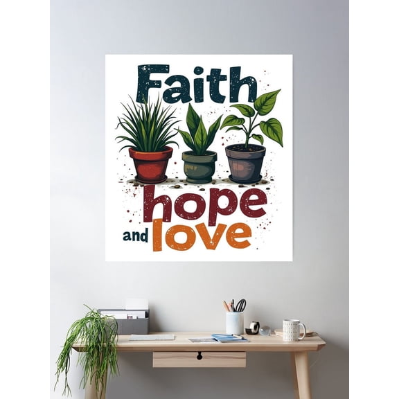 Kna Prints - Faith Hope Love Plant Gardening Inspirational Quote Poster Wall Art, Modern Wall Decor For Living Room Bedroom, UNFRAMED-16x24