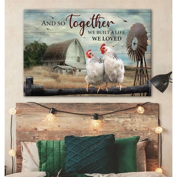 Kna Prints - Farm Chicken And So Together We Built A Life We Loved - Couple Landscape Post Wall Art Print For Home Decor, Living Room, Bedroom, Office, UNFRAMED-12x18