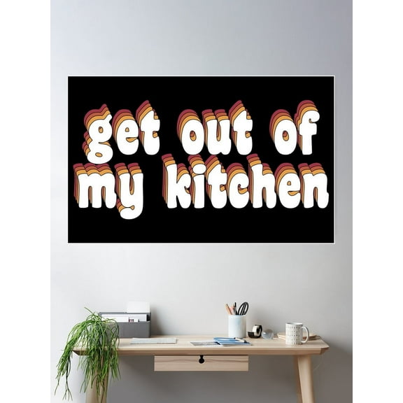 Kna Prints - Get Out Of My Kitchen - 1D Poster, UNFRAMED-8x12