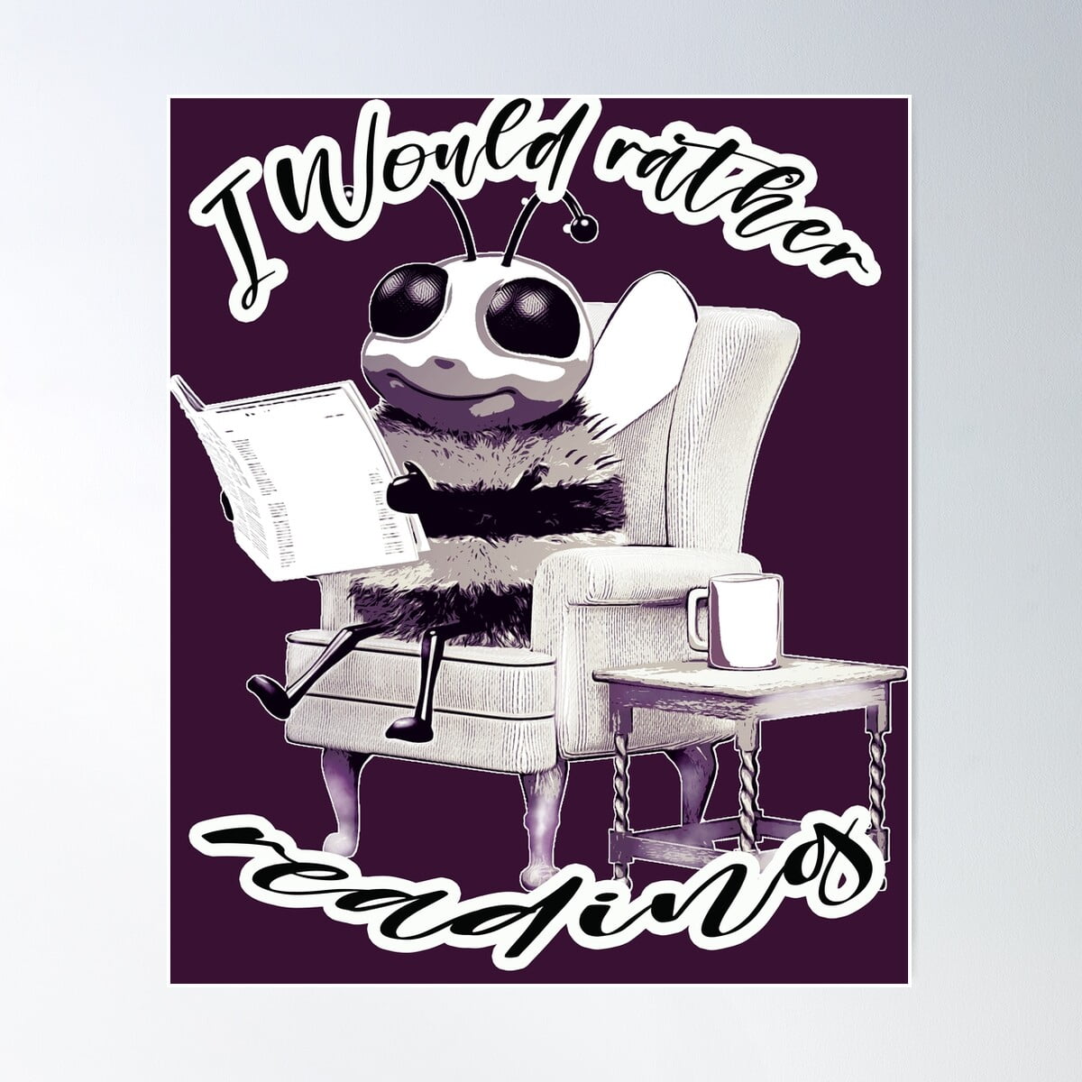 Kna Prints - I Would Rather Bee Reading Funny Book For Grandma Poster ...
