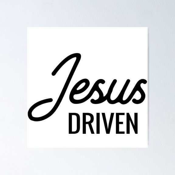 Kna Prints - Jesus Driven Poster Wall Art Print For Home Decor, Living Room, Bedroom, Office, UNFRAMED-8x12