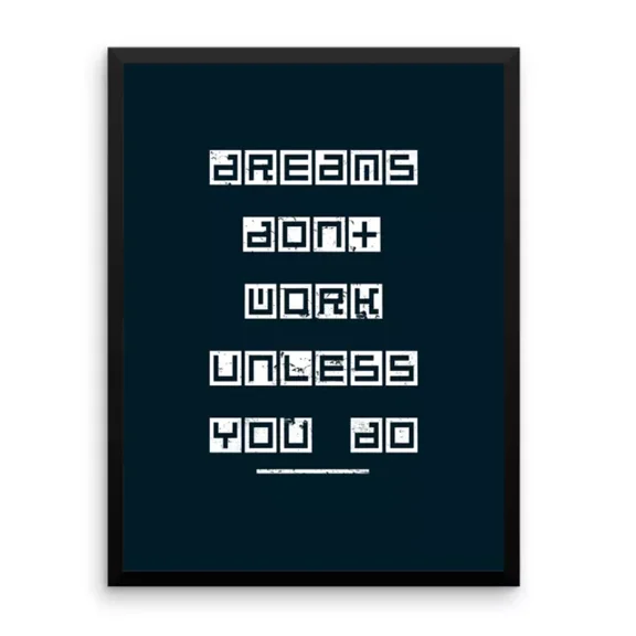 Kna Prints - Motivational Inspiration Quotes Poster Dreams Don'T Work Unless You Do Wall Art - Kir 909, UNFRAMED-12x18