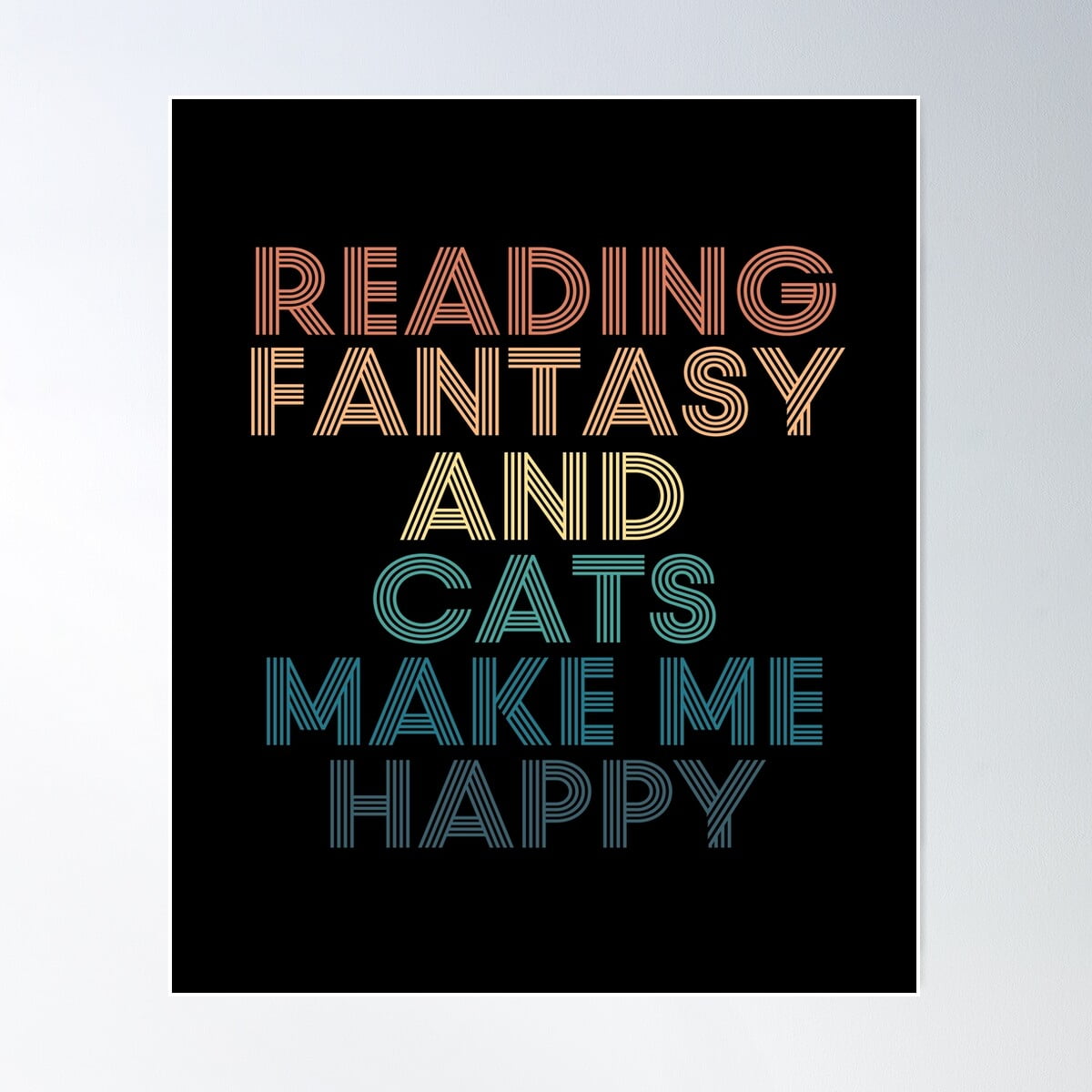 Kna Prints - Reading Fantasy And Cats Make Me Happy Poster , UNFRAMED ...
