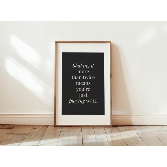 Kna Prints - Shaking It Quote Funny Bathroom Art Print Bathroom Wall Decor Guest Bathroom Quotes Mens Room Toilet Humor Poster Home Bathroom Sign, UNFRAMED-8x12