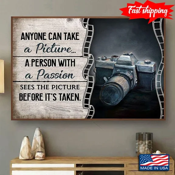 Kna Prints - Vintage Camera Anyone Can Take A Picture A Person With A Passion Sees The Pic For Home Decor, Living Room, Bedroom, Office, UNFRAMED-8x12