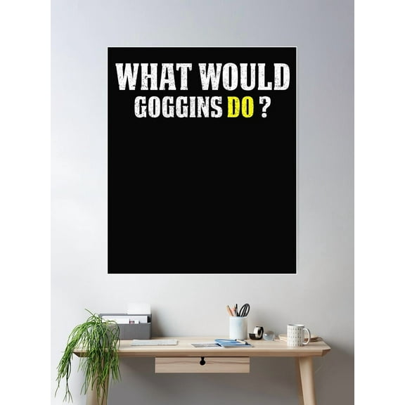 Kna Prints - What Would Goggins Do Motivational Vintage Gift T-Shirt Poster Wall Art, Modern Wall Decor For Living Room Bedroom, UNFRAMED-8x12