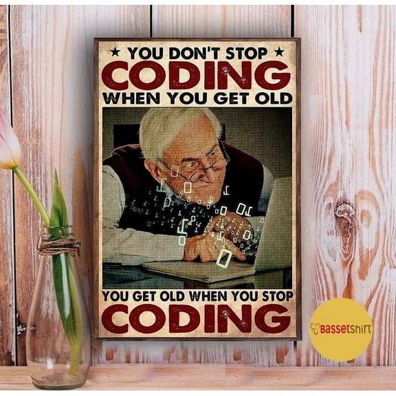 Kna Prints - You Don'T Stop Coding When You Get Old Poster Home Decor, Vintage Art Print, Haging Poster, Cute Birthday Gift, Wall Art - Kir 2560, UNFRAMED-8x12