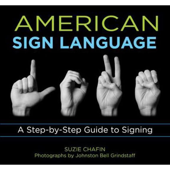 Pre-Owned American Sign Language: A Step-By-Step Guide to Signing (Paperback) 1599215144 9781599215143