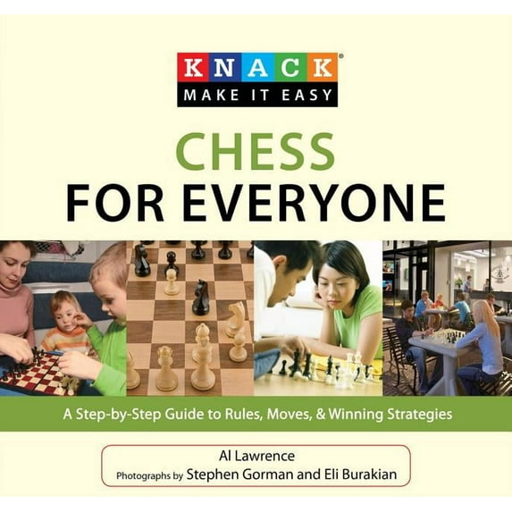 Knack: Make It Easy: Knack Chess for Everyone : A Step-By-Step Guide To Rules, Moves & Winning Strategies (Paperback)