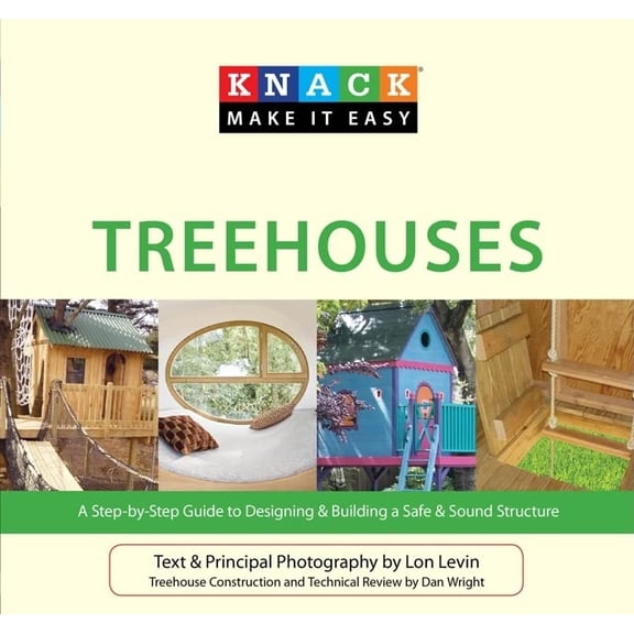 Pre-Owned Treehouses: A Step-By-Step Guide to Designing & Building a Safe & Sound Structure (Paperback) 159921783X 9781599217833