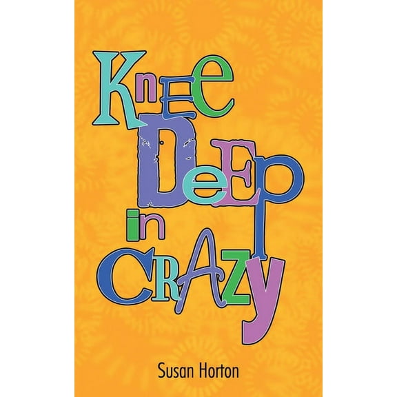 Knee Deep in Crazy