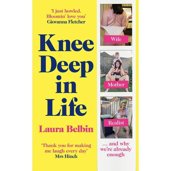Knee Deep in Life : Wife, Mother, Realist and Why Were Already Enough (Hardcover)