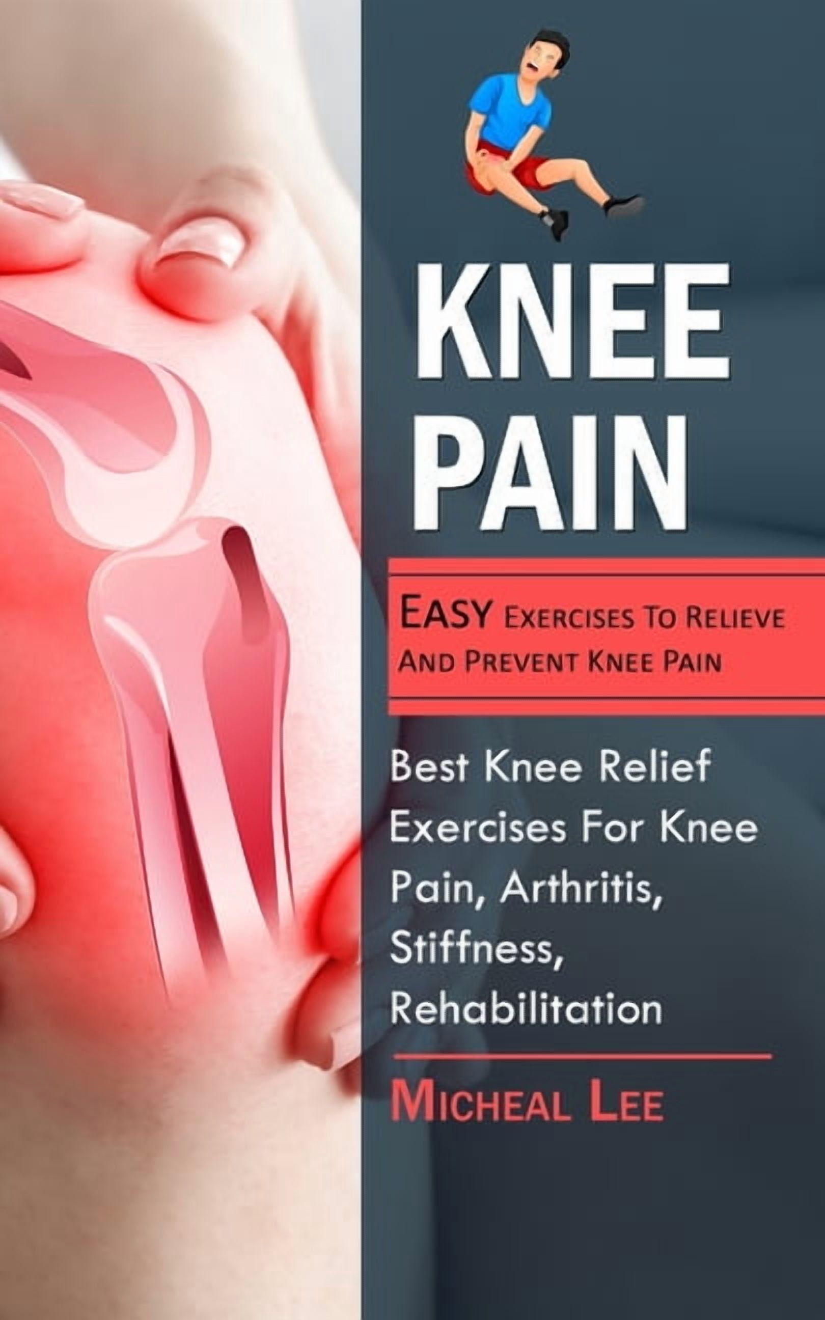 Knee Pain: Easy Exercises To Relieve And Prevent Knee Pain (Best Knee ...