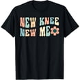thumbnail image 1 of Knee Replacement And Knee Surgery Recovery New Knee New Me T-Shirt, 1 of 4