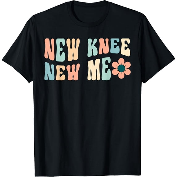Knee Replacement And Knee Surgery Recovery New Knee New Me T-Shirt