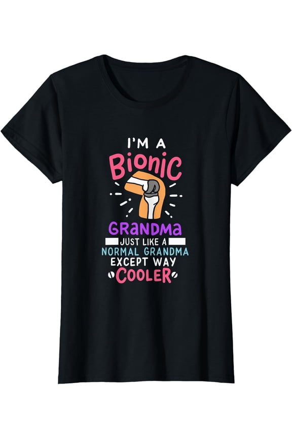 Knee Replacement Bionic Grandma After Surgery Gift T-Shirt