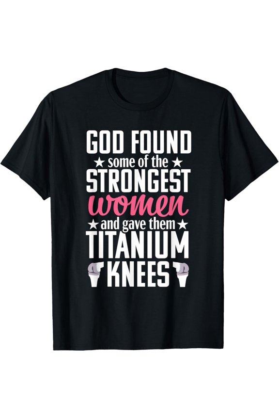 Knee Replacement Funny Strongest Surgery Recovery T-Shirt