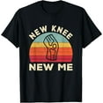 Knee Replacement Recovery New Knee New Me TShirt