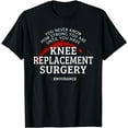 thumbnail image 1 of Knee Replacement Surgery Recovery Get Well T-Shirt, 1 of 3