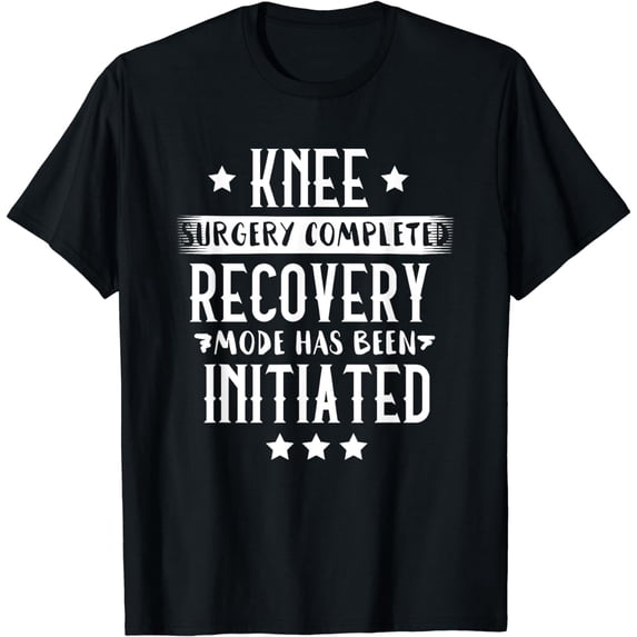 Knee Surgery Completed Recovery Mode Rehab Hospital OP T-Shirt