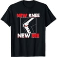 thumbnail image 1 of Knee Surgery Recover Quote Gift - New Me T-Shirt, 1 of 4