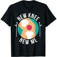thumbnail image 1 of Knee Surgery Recovery Gift New Knee New Me ACL Get Well Soon T-Shirt, 1 of 2