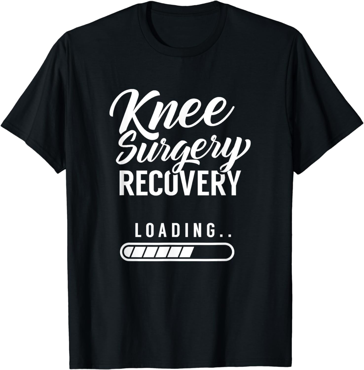 Knee Surgery Recovery Loading Replacement Survivor Knees TShirt