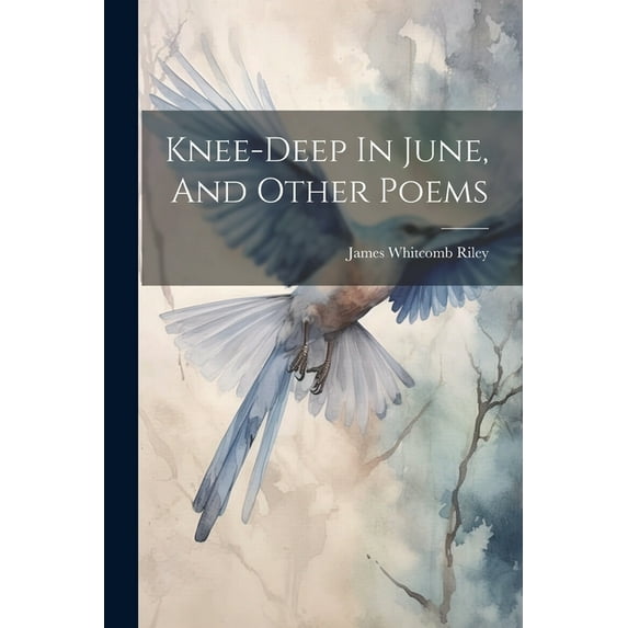 Knee-deep In June, And Other Poems (Paperback)