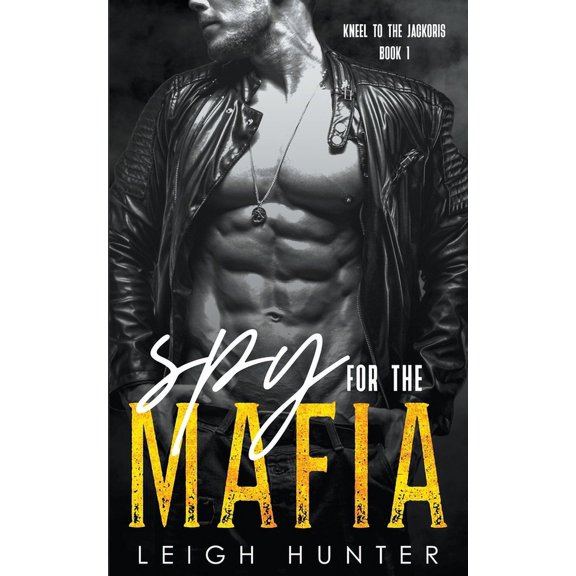 Kneel to the Jarockis Spy for the Mafia: A Dark Mafia Romance, (Paperback)