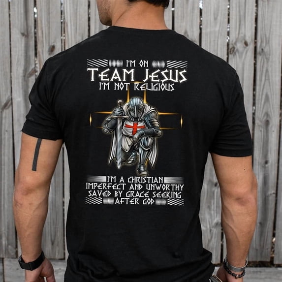 Templar Dc Kneeling Knight Templar I'm On Team Jesus Backprint Christian Everyday ...