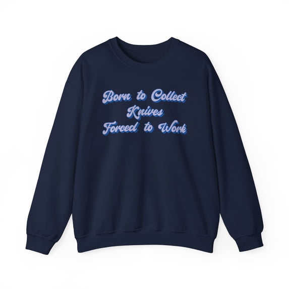 Knife Collector Collecting Sweatshirt Gifts Crew Neck Shirt Long Sleeve