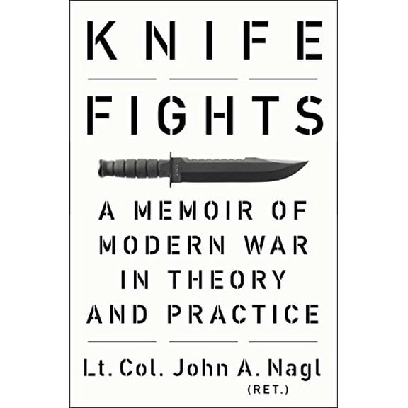 Pre-Owned Knife Fights: A Memoir of Modern War in Theory and Practice (Hardcover) 1594204985 9781594204982