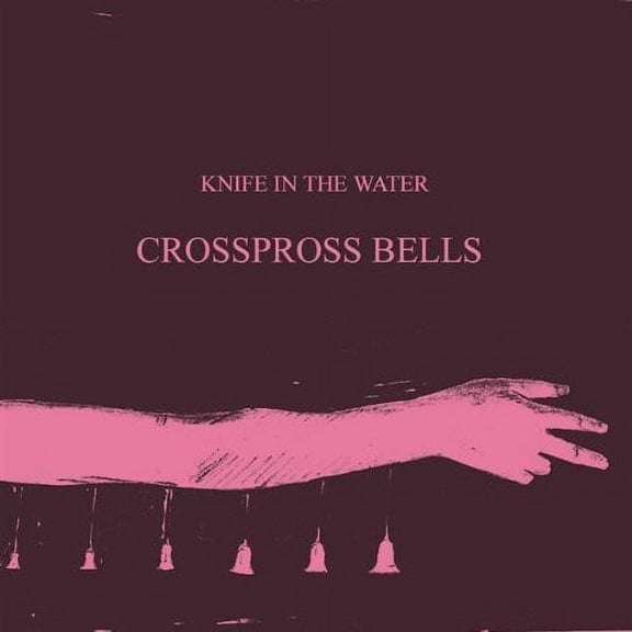 Knife in the Water - Crosspross Bells - Alternative - CD