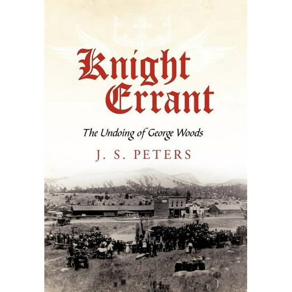 Knight Errant: The Undoing of George Woods (Hardcover)