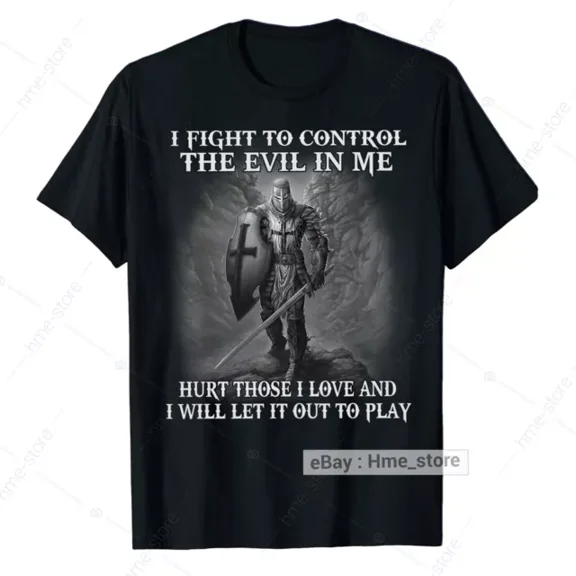 Knight Templar Fight The Evil In Me T-shirt Christian Warrior Of God Crusader