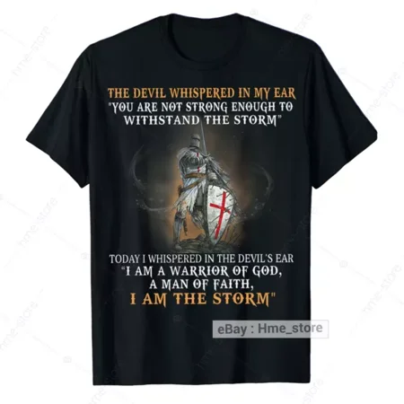 Knight Templar T-Shirt Devil whispered I Am The Storm Christian Warrior Crusader