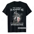 thumbnail image 1 of Knight Templar T-Shirt The World Is Against Me Christian Warrior Of God Tee Men, 1 of 2