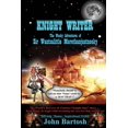 thumbnail image 1 of Knight Writer: The Wacky Adventures of Sir Wantsalittle Morethanjustnooky, (Paperback), 1 of 1