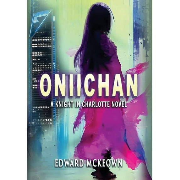 Knight in Charlotte Oniichan: A Knight In Charlotte Adventure, Book 2, (Hardcover)