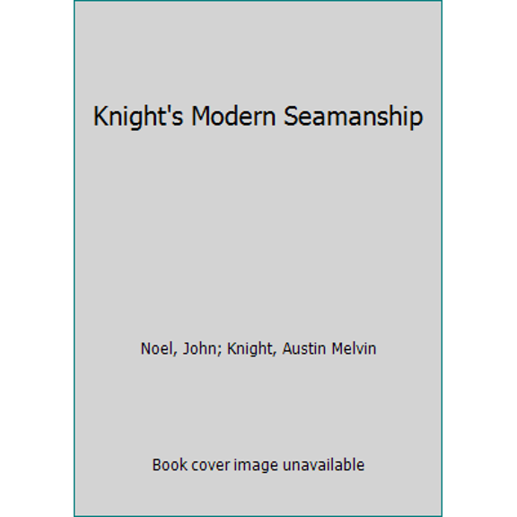 Pre-Owned Knight's Modern Seamanship (Hardcover) 0442268637 9780442268633