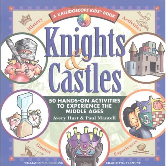 Pre-Owned Knights & Castles: 50 Hands-On Activities to Experience the Middle Ages (Kaleidoscope Kids) (Paperback) 1885593171 9781885593177