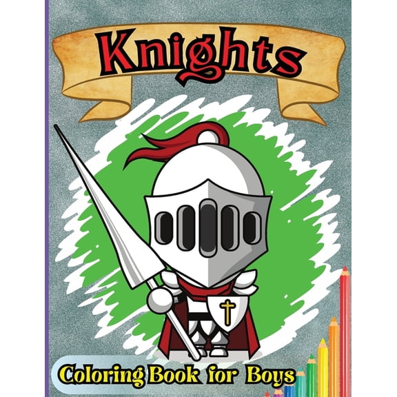 Knights Coloring Book For Boys: Medieval Knight Coloring Book for Kids and Adults, (Paperback)