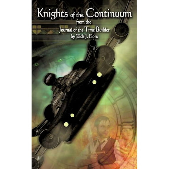 Knights Of The Continuum: From The Journal Of The Time Builder